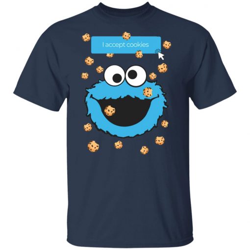 Cookie Monster I accept cookies Shirt