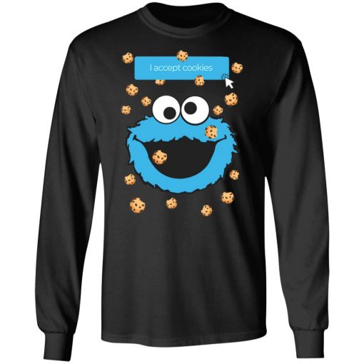 Cookie Monster I accept cookies Shirt