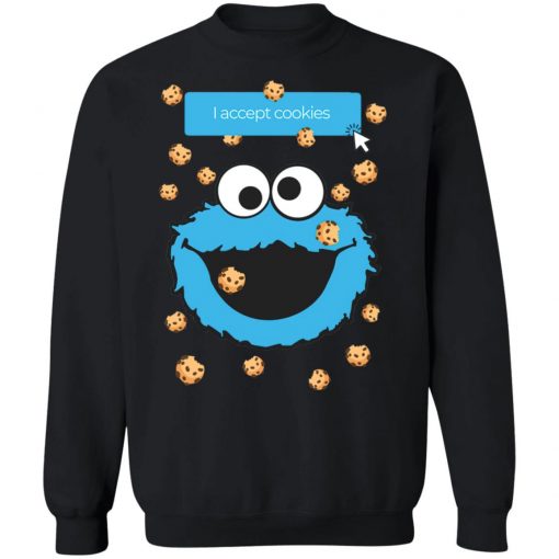 Cookie Monster I accept cookies Shirt