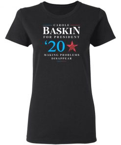 Carole Baskin for president making problems disappear shirt