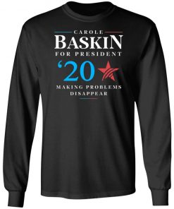 Carole Baskin for president making problems disappear shirt