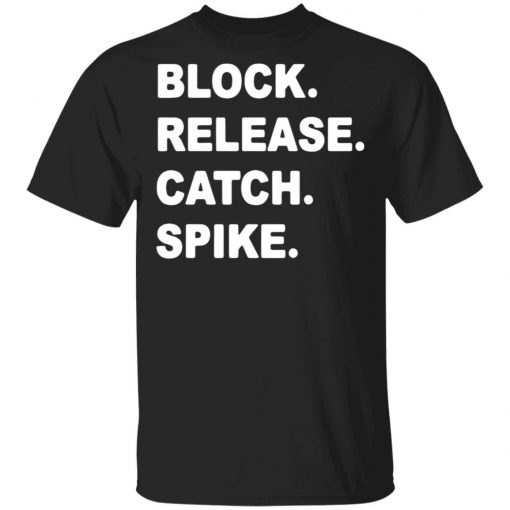 Block Release Catch Spike shirt