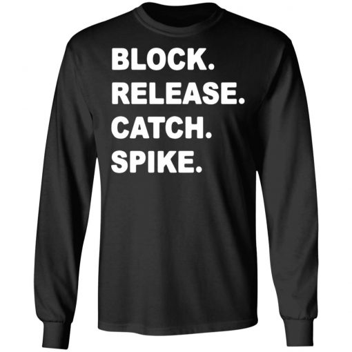 Block Release Catch Spike shirt