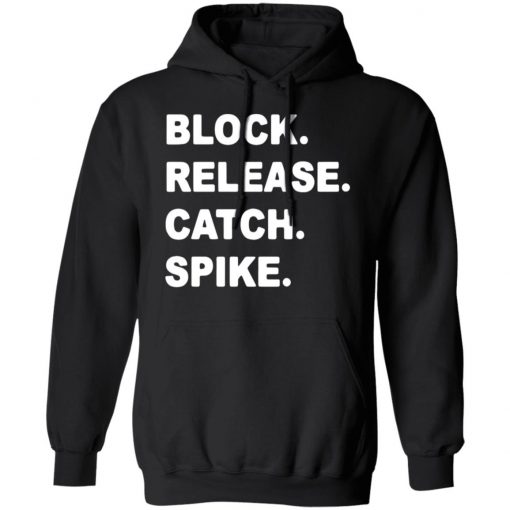 Block Release Catch Spike shirt