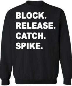 Block Release Catch Spike shirt