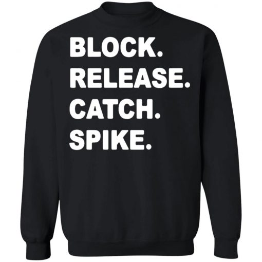 Block Release Catch Spike shirt