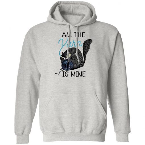 Cat All the Yarn Is Mine shirt