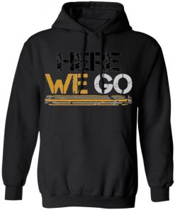 Here We Go Pittsburgh T-Shirt