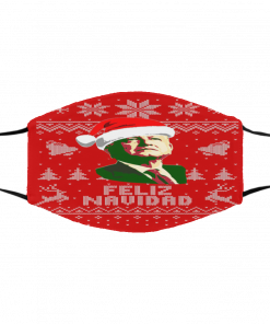 Amlo President Of Mexico Feliz Navidad Ugly Christmas Face Mask