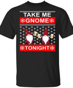 Take Me Gnome Tonight Ugly Christmas Sweater