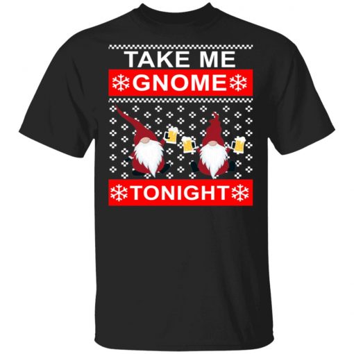 Take Me Gnome Tonight Ugly Christmas Sweater