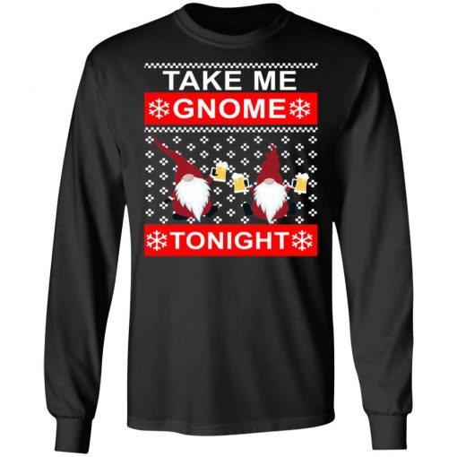 Take Me Gnome Tonight Ugly Christmas Sweater