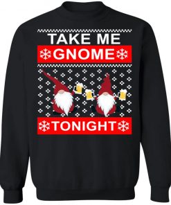 Take Me Gnome Tonight Ugly Christmas Sweater