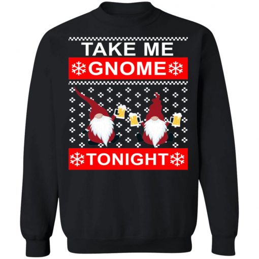 Take Me Gnome Tonight Ugly Christmas Sweater