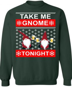 Take Me Gnome Tonight Ugly Christmas Sweater