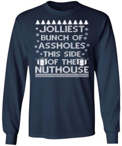 Jolliest Bunch of Assholes This Side of the Nuthouse Ugly Christmas Sweater