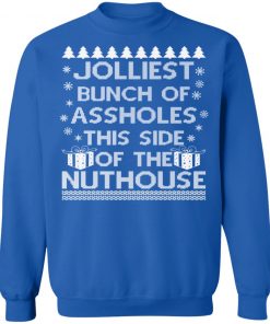 Jolliest Bunch of Assholes This Side of the Nuthouse Ugly Christmas Sweater