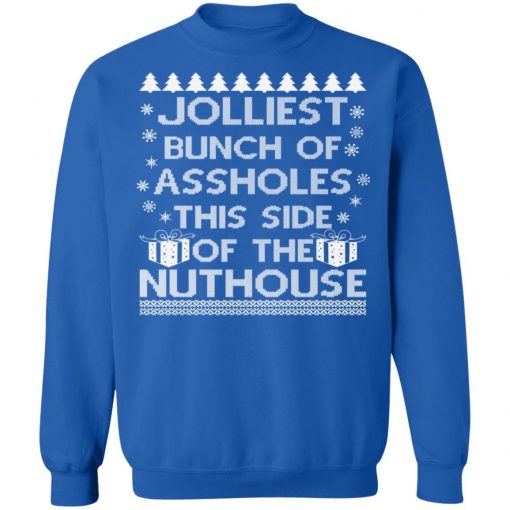 Jolliest Bunch of Assholes This Side of the Nuthouse Ugly Christmas Sweater