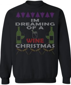 I'm Dreaming Of A Wine Christmas Ugly Christmas Sweater