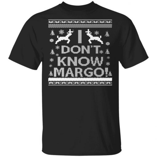 I Don't Know Margo Ugly Christmas Sweater Funny Ugly Christmas Sweater