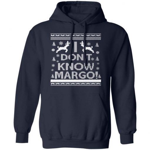 I Don't Know Margo Ugly Christmas Sweater Funny Ugly Christmas Sweater