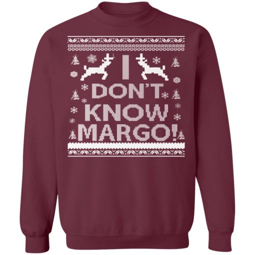 I Don't Know Margo Ugly Christmas Sweater Funny Ugly Christmas Sweater