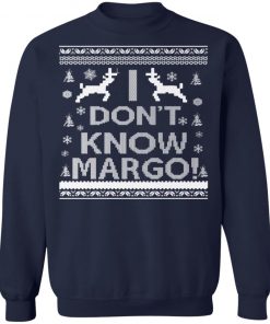 I Don't Know Margo Ugly Christmas Sweater Funny Ugly Christmas Sweater