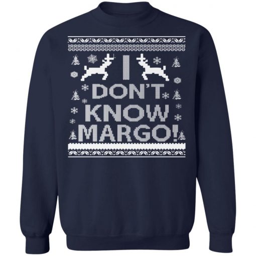 I Don't Know Margo Ugly Christmas Sweater Funny Ugly Christmas Sweater