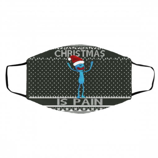 Mr Meeseeks Christmas Is Pain Ugly Christmas Face Mask