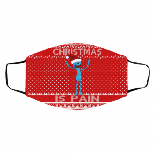 Mr Meeseeks Christmas Is Pain Ugly Christmas Face Mask