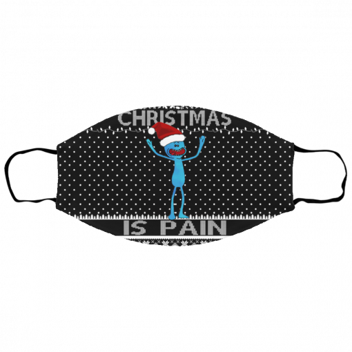 Mr Meeseeks Christmas Is Pain Ugly Christmas Face Mask