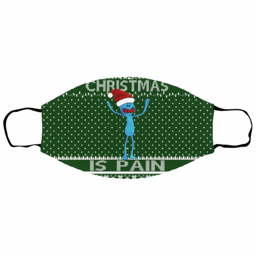 Mr Meeseeks Christmas Is Pain Ugly Christmas Face Mask