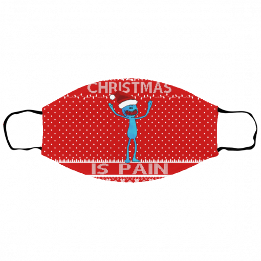 Mr Meeseeks Christmas Is Pain Ugly Christmas Face Mask