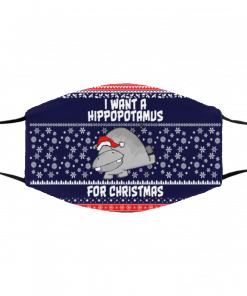 I Want A Hippopotamus For Christmas Ugly Christmas Face Mask