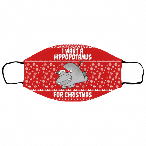 I Want A Hippopotamus For Christmas Ugly Christmas Face Mask