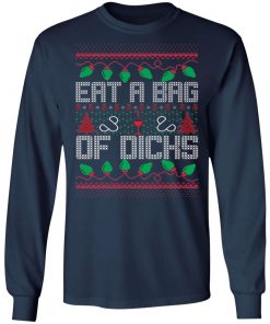 Eat A Bag Of Dicks Offensive Ugly X-Mas Sweatshirt