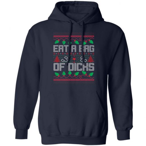 Eat A Bag Of Dicks Offensive Ugly X-Mas Sweatshirt