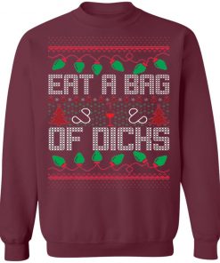 Eat A Bag Of Dicks Offensive Ugly X-Mas Sweatshirt