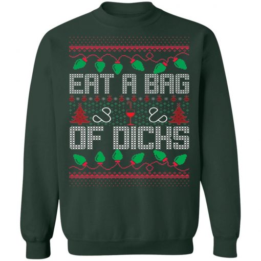 Eat A Bag Of Dicks Offensive Ugly X-Mas Sweatshirt