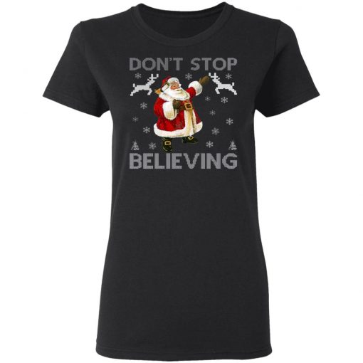 Don't Stop Believing Christmas Ugly Sweater Design Ugly Christmas Sweater