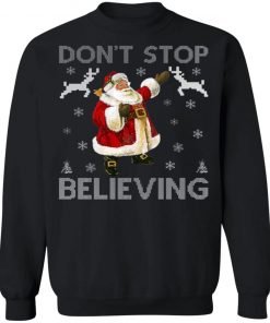 Don't Stop Believing Christmas Ugly Sweater Design Ugly Christmas Sweater