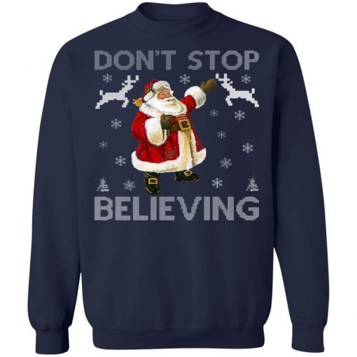 Don't Stop Believing Christmas Ugly Sweater Design Ugly Christmas Sweater