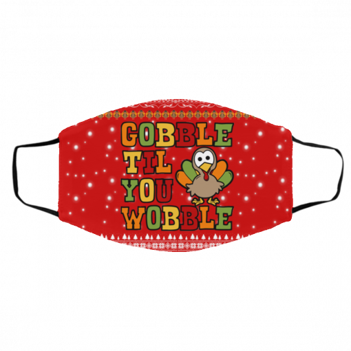 Gobble Til You Wobble Ugly Christmas Face Mask