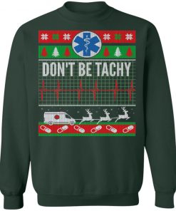 Don't Be Tachy EMT Ugly Christmas Sweater
