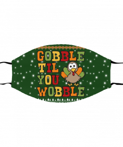 Gobble Til You Wobble Ugly Christmas Face Mask