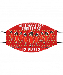 Tina All I Want For Christmas Is Butts Ugly Christmas Face Mask