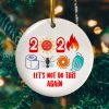 2020 Lets Not Do It Again Circle Ornament Funny Christmas 2020 Holiday Decoration Ornament