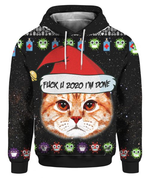 Orange Tabby Cat And Fuck You 2020 I'm Done 3D Ugly Christmas Sweater Hoodie