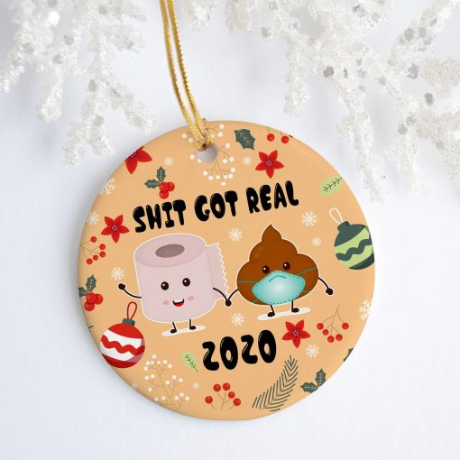 2020 When Shit Got Real Decorative Christmas Ornament – Holiday 2020 Flat Circle Ornament Gift