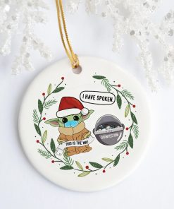 Baby Yoda I Have Spoken Funny Quarantine Christmas Pandemic 2020 Holiday Circle Ornament